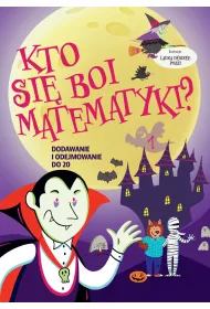 Kto si� boi matematyki? Dodawanie i odejmowanie do 20