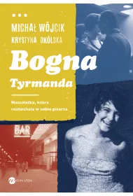 eBook Bogna Tyrmanda. Nastolatka, kt�ra rozkocha�a w sobie pisarza mobi epub