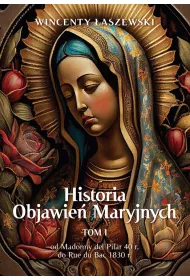 Historia Objawie� Maryjnych Tom 1