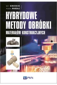 Hybrydowe metody obr�bki materia��w konstrukcyjnych