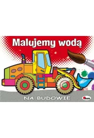 Na budowie. Malujemy wod�