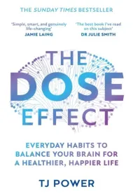 The DOSE Effect : Everyday Habits to Balance Your Brain for a Healthier, Happier Life