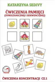 �wiczenia pami�ci (symultanicznej i sekwencyjnej). �wiczenia koncentracji. Cz�� 1