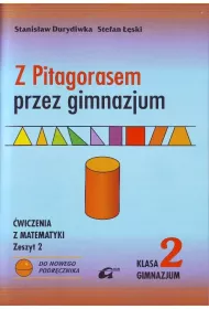 Matematyka GIM KL 2. �wiczenia. Cz�� 2. Z Pitagorasem przez gimnazjum 2010