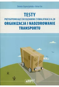 Testy przygotowuj�ce do egzaminu z kwalifikacji A.28. Organizacja i nadzorowanie transportu