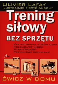 Trening si�owy bez sprz�tu * *