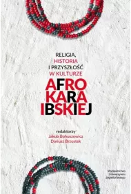 Religia, historia i przysz�o�� w kulturze afrokaraibskiej