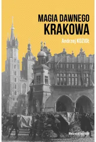 Magia dawnego Krakowa