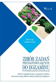 Zbir zada przygotowujcych do egzaminu potwierdzajcego kwalifikacj OGR.04. Organizacja prac zwizanych z budow oraz konserwacj obiekw maej architektury krajobrazu