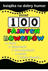 Ponad 100 fajnych dowcip�w