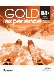 Gold Experience 3rd Edition. B1+ First for Schools. Workbook