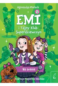 Na scenie. Emi i Tajny Klub Superdziewczyn. Tom 3