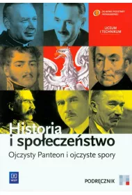 Historia i spoeczestwo. Ojczysty Panteon i ojczyste spory. Podrcznik. Liceum i technikum