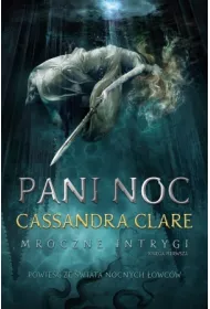 Pani noc. Mroczne intrygi. Tom 1