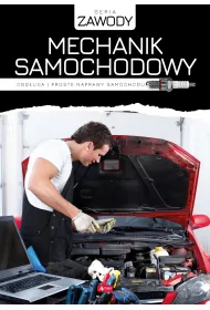 Mechanik samochodowy. Obsuga i wyposaenie samochodu
