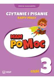 MAM poMOC. Czytanie i pisanie. Edukacja wczesnoszkolna. Klasy 1-3. Cz�� 3