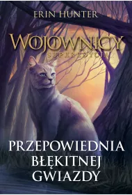 eBook Przepowiednia Bkitnej Gwiazdy. Wojownicy. Superedycja. Tom 2 mobi epub