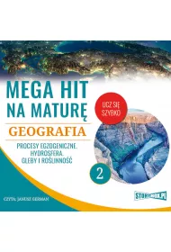 Audiobook Mega hit na matur. Geografia 2. Procesy egzogeniczne. Hydrosfera. Gleby i rolinno mp3