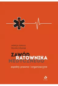 Zaw�d ratownika medycznego. Aspekty prawne i organizacyjne