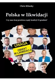 Polska w likwidacji. Czy nasz kraj przetrwa rz�dy koalicji 13 grudnia?