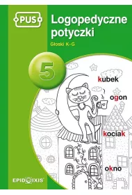 Logopedyczne potyczki 5. G�oski K-G