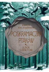 Poskramiaczka ptak�w. Legenda o �renicy oka. Tom 2