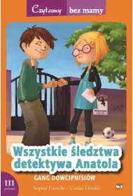 Czytamy bez mamy. Wszystkie �ledztwa detektywa Anatola: Gang dowcipnis�w