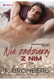 Nie zadzieraj z nim. Bezwzgl�dna gra. Tom 1