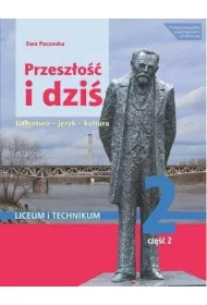 Przeszo i dzi. Pozytywizm. Jzyk polski. Podrcznik. Klasa 2. Cz 2. Szkoa ponadpodstawowa. Liceum i technikum. Zakres podstawowy i rozszerzony