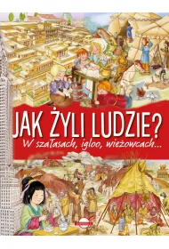 Jak �yli ludzie? W sza�asach, igloo, wie�owcach