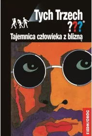 Tajemnica czowieka z blizn. Przygody Trzech Detektyww. Tom 29