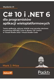 C# 10 i .NET 6 dla programist�w aplikacji wieloplatformowych