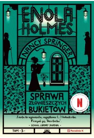 Sprawa z�owieszczych bukiet�w. Enola Holmes. Tom 3