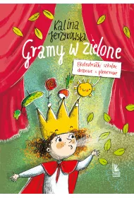 Gramy w zielone. Ekoteatraki szkolne, domowe i ..