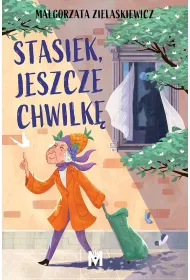 Stasiek, jeszcze chwilk�
