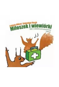 Mi�oszek i wiew�rki Bajki o udzielaniu pierwszej pomocy cz�� 2