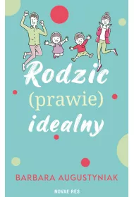 Rodzic prawie idealny