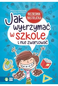 Jak wytrzyma� w szkole i nie zwariowa�?