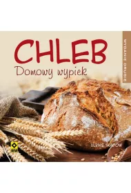 Chleb. Domowy wypiek. Wyd. II