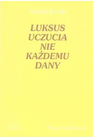 Luksus uczucia nie ka�demu dany
