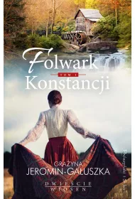 eBook Folwark Konstancji. Dwiecie wiosen. Tom 1 mobi epub