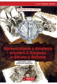Sprawozdanie z dzia�ania artylerii 2 Korpusu w bitwie o Boloni�