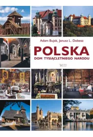 Polska. Dom tysicletniego narodu