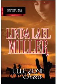 Uleczone serca Linda Lael Miller