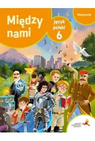 Midzy nami. Jzyk polski 6. Podrcznik