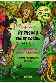 Przygody zwierzakw od A do Z. An Alphabet of Animal Adventures w wersji dwujzycznej dla dzieci