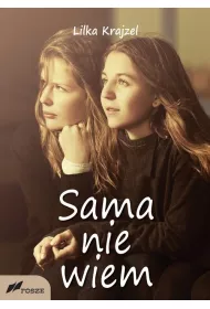 Sama nie wiem