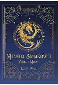 Mr�z i mrok. Miasto Smok�w. Tom 2