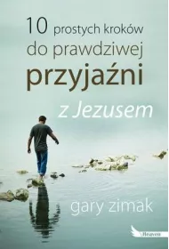 10 prostych krok�w do prawdziwej przyja�ni z Jezusem