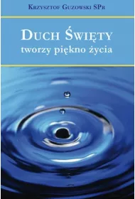Duch �wi�ty tworzy pi�kno �ycia